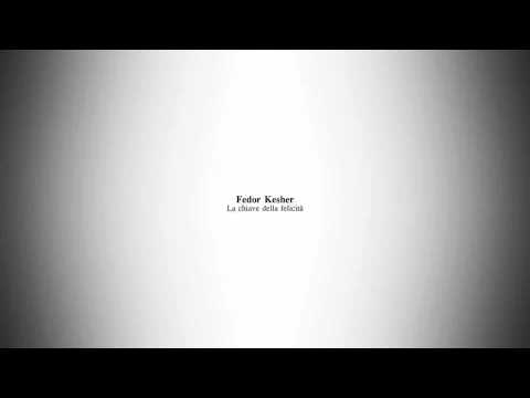 Fedor Kesher - La chiave della felicità