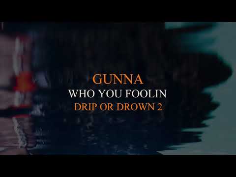 Gunna - Who You Foolin [Official Audio]