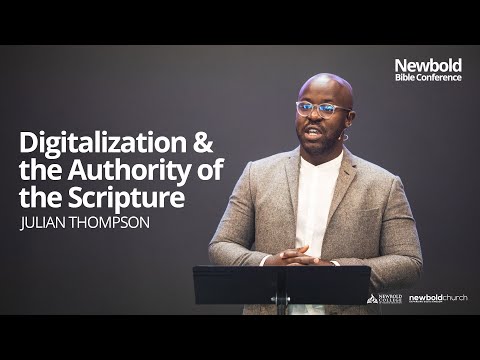 Newbold Bible Conference 2022 - Digitalization & the Authority of the Scripture - Julian Thompson