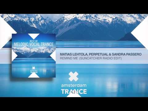Matias Lehtola, Perpetual & Sandra Passero - Remind Me (Suncatcher Radio Edit)