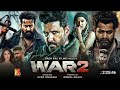 WAR 2 Full Movie 2025 HrithikRoshan NTR Kiara Advani New HindiDubbed Action Thriller Movie