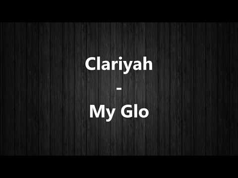 Clariyah - My Glo (Lyrics Video)