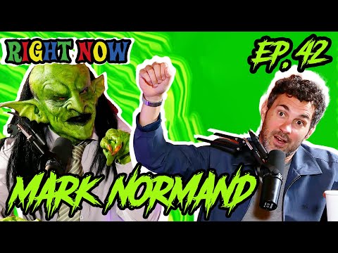 Mark Normand & a Goblin? “Comedy!" | Ep 42 | Right Now Podcast