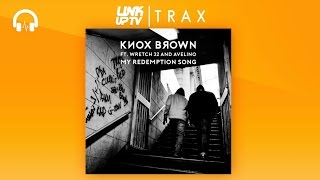 Wretch 32 X Avelino X Knox Brown - My Redemption Song | Link Up TV TRAX