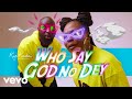 Kofi Karikari - Who Say God No Dey [Official Music Video]