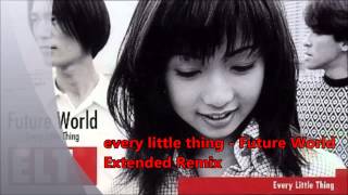 every little thing - Future World - Extended Remix