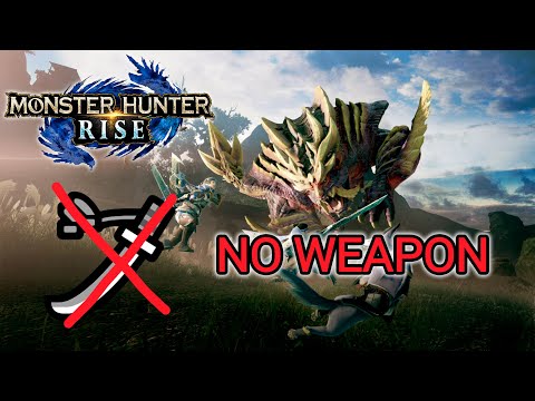 Can you beat MH: Rise with no weapon?