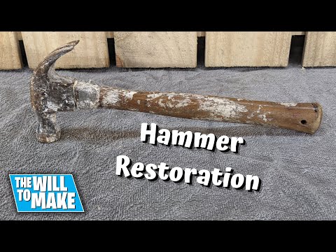 Hammer Restoration | Tools | Restore | The Will To Make