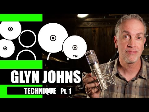 GLYN JOHNS TECHNIQUE - (Part One)