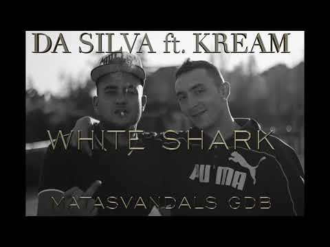 DASILVA ft KREAM  -  White Shark MATASVANDALS GDB