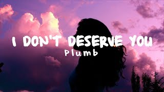 Plumb - I Don&#39;t Deserve You (Matthew Parker Remix)