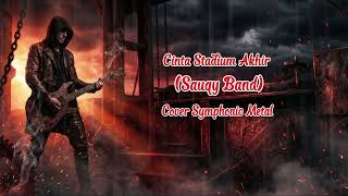 Download lagu Cinta Stadium Akhir – Sauqy Band | Cover Symphonic Metal Version mp3