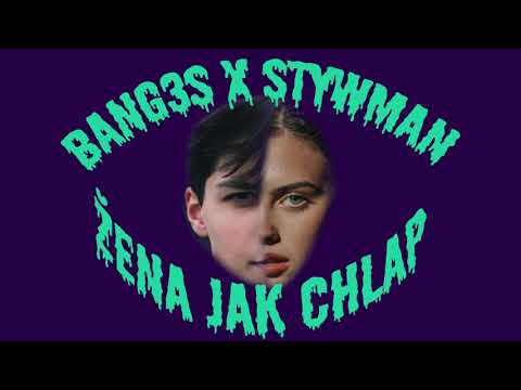 BANGES x STYWMAN - Žena jak Chlap (Prod. by Audyssey x Junletgo)