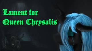 Lament for Queen Chrysalis - SkyBolt (Lullaby for a Princess, Ponyphonic, Rewritten)