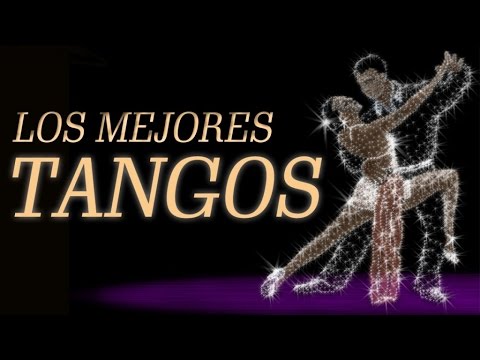Los Mejores Tangos - Tangos inolvidables para bailar y escuchar
