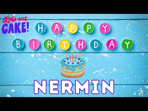 Happy Birthday Nermin, Birthday of Nermin, Best Birthday Wishes, hbd