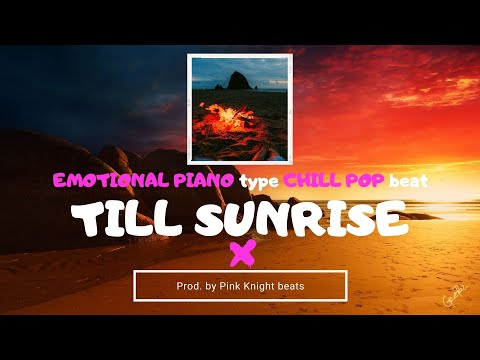 EMOTIONAL PIANO type CHILL POP beat 2021 - "Till Sunrise"