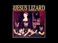 The Jesus Lizard - "Whirl"