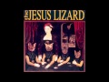 The Jesus Lizard - "Whirl" 