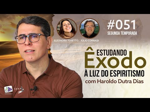 #portalSER | 051 | ESTUDANDO ÊXODO À LUZ DO ESPIRITISMO - HAROLDO DUTRA DIAS