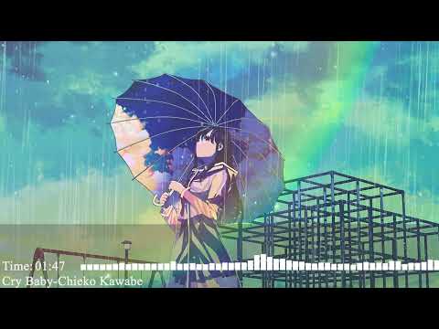 Nightcore–Cry Baby (Chieko Kawabe)