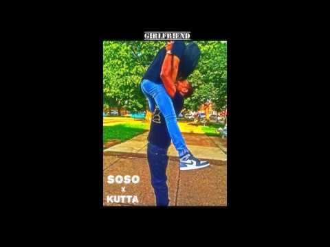 SoSo Ft. Kutta - Girlfriend 2017 (RNB) 888 Records @DjKuttz (Toronto) (TRAP)