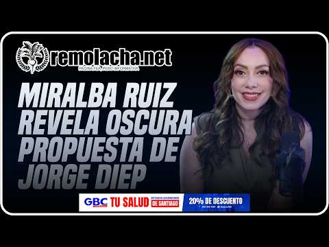 Miralba Ruiz revela oscura propuesta de Jorge Diep