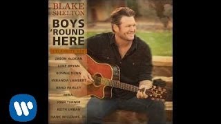 Blake Shelton - Boys &#39;Round Here Celebrity Mix (Official Audio)