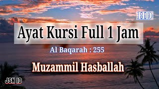 Download lagu Full 1 Jam Surah Al Baqarah 255 | Ayat Kursi | Terjemahan - Merdu | Muzammil Hasballah  ᴴᴰ mp3 Download lagu Full 1 Jam Surah Al Baqarah 255 | Ayat Kursi | Terjemahan - Merdu | Muzammil Hasballah  ᴴᴰ mp3