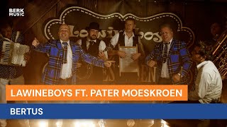 Lawineboys Featuring Pater Moeskroen - Bertus