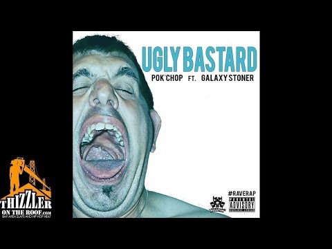 Pok'Chop ft. Galaxy - Ugly Bastard [Prod. Excision] [Thizzler.com Exclusive]
