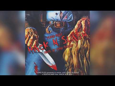 YUNG FLEX - HACK N SLASH (Prod. by YUNG SLUDGE)