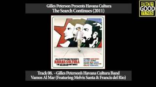 Gilles Peterson's Havana Cultura Band - Vamos Al Mar (Featuring Melvis Santa & Francis del Rio)