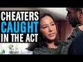 Cheaters CAUGHT In The Act, What Happens Is Shocking | Illumeably