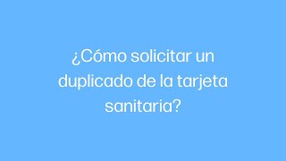¿Cómo solicitar un duplicado de la tarjeta sanitaria de mi Seguro de Salud