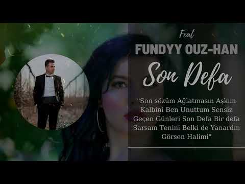 Ouz-Han feat. FunDyy - Son Defa (Offıcial Music)