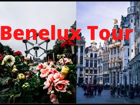 Discovering Benelux | A Journey Through Belgium, Netherlands & Luxembourg
