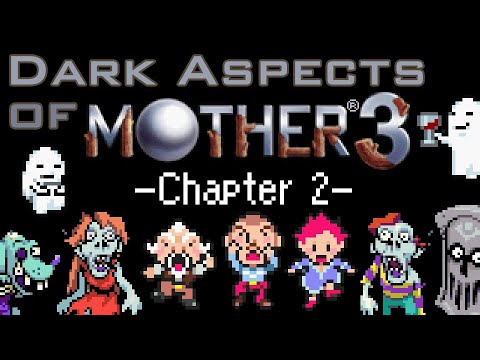 Dark Aspects of MOTHER 3 (Chapter 2)