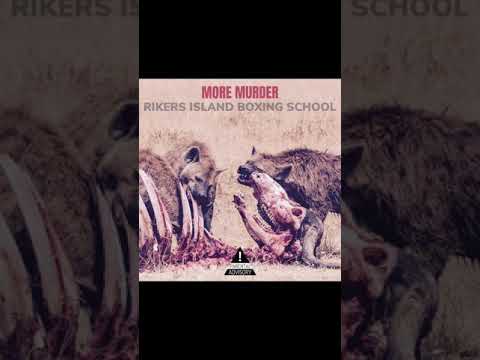 RIKERS ISLAND BOXING SCHOOL - "MORE MURDER"