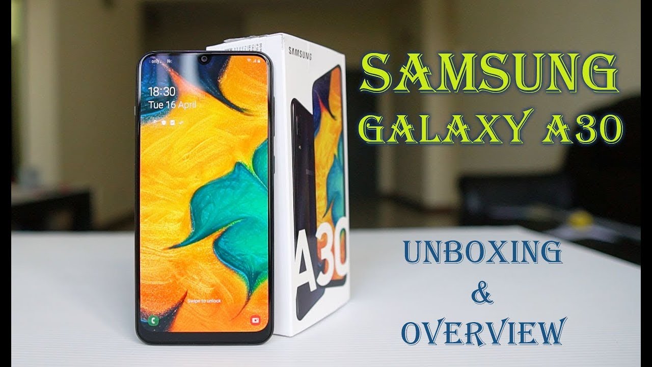 Samsung Galaxy A30  Unboxing & Overview