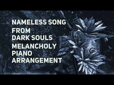 TPR - Nameless Song (Credits theme) - A Melancholy Tribute To Dark Souls