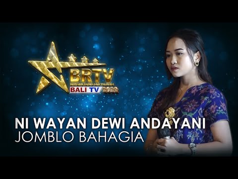 NI WAYAN DEWI ANDAYANI - JOMBLO BAHAGIA | BRTV BALITV 2022