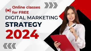 Online Classes :Digital Marketing Strategy 2024 (Part 1)