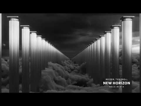 Reezer, Ted Troll - New Horizon (PACS Remix)