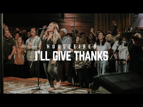 Housefires - I'll Give Thanks // feat. Kirby Kaple (Official Music Video)