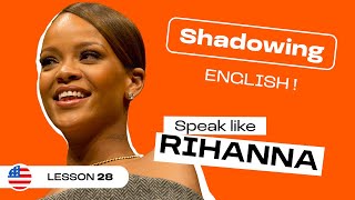 Shadowing English with RIHANNA | American English accent (lesson #28)