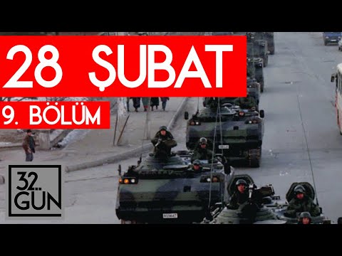28 Şubat  Belgeseli 9. Bölüm | 32. Gün Arşivi