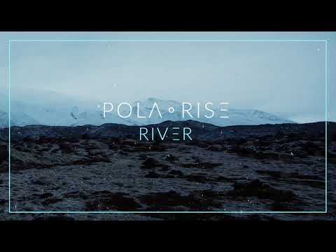 Pola Rise - River [Official Audio]