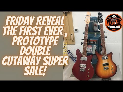 Friday Reveal The First Ever , Prototype Double Cutaway Super Sale!