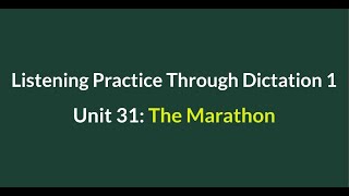 Listening Practice Through Dictation 1-for beginners- Unit 31: The Marathon-Simple English #L31